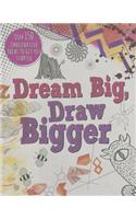 Dream Big, Draw Bigger