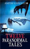 Twelve Paranormal Tales