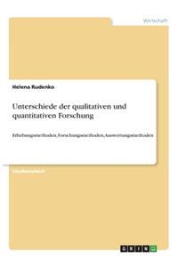 Unterschiede der qualitativen und quantitativen Forschung