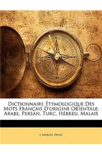 Dictionnaire Étymologique Des Mots Français D'origine Orientale