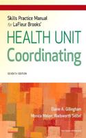 Skills Practice Manual for LaFleur Brooks' Health Unit Coordinating