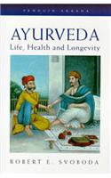 Ayurveda: Life, Health and Longevity