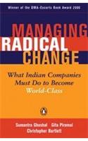 Managing Radical Change: What Indian Companies Do to Become World-class