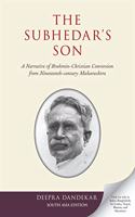 The Subhedar's Son: A Narrative of Brahmin-Christian Conversion from Nineteenth-century Maharashtra