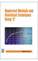 Numerical Methods and Statistical Techniques Using C