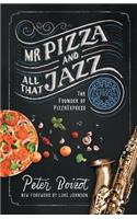 Mr Pizza and All That Jazz