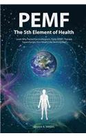 Pemf - the Fifth Element of Health