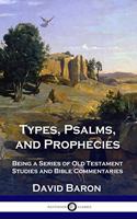 Types, Psalms, and Prophecies