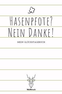Hasenpfote Nein Danke! - Mein Glückstagebuch