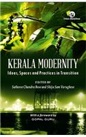 Kerala Modernity: Ideas, Spaces and Practices in Transition