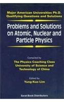 Problems And Solutions On Atomic, Nuclear And Particle Physics