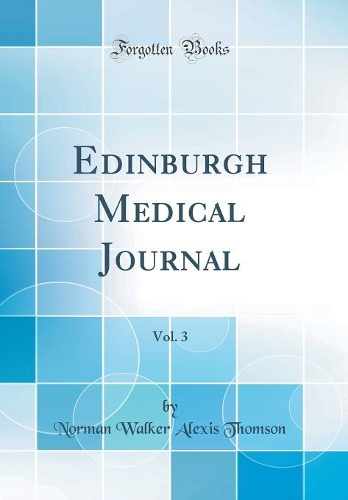 Edinburgh Medical Journal, Vol. 3 (Classic Reprint)