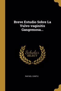 Breve Estudio Sobre La Vulvo-vaginitis Gangrenosa...