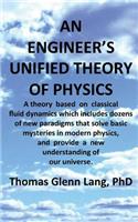 Engineer's Unified Theory of Physics