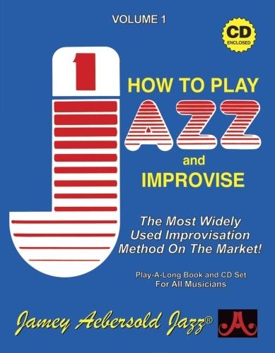 Jamey Aebersold Jazz -- How to Play Jazz and Improvise, Vol 1