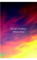 Twilight of History