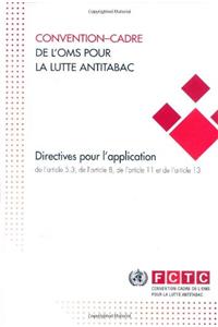 Convention-cadre de l'OMS pour la lutte antitabac: directives pour l'application de l'article 5.3, de l'article 8, de l'article 11 et de l'article 13