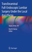 Transforaminal Full-Endoscopic Lumbar Surgery Under the Local Anesthesia
