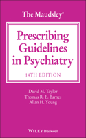 The Maudsley Prescribing Guidelines in Psychiatry,  14th Edition
