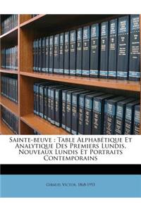 Sainte-Beuve: Table Alphabétique Et Analytique Des Premiers Lundis, Nouveaux Lundis Et Portraits Contemporains