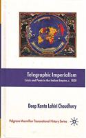 Telegraphic Imperialism: Crisis and Panic in the Indian Empire, c. 1830