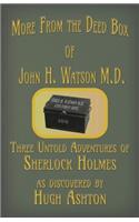 More from the Deed Box of John H. Watson M.D.