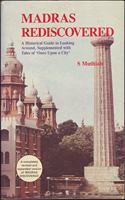 Madras Rediscovered : A Historical guide to looking around , supplemented with tales of ' Once Upon a City '