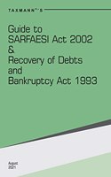 Taxmann's Guide to SARFAESI Act 2002 & Recovery of Debts and Bankruptcy Act 1993 - Comprehensive 'Chapter-wise' Commentary on Securitisation & Debt Recovery Laws along with Statutory Provisions