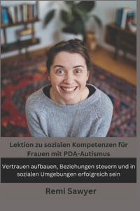 Lektion zu sozialen Kompetenzen für Frauen mit PDA-Autismus