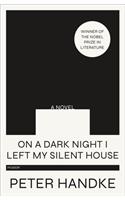 On a Dark Night I Left My Silent House