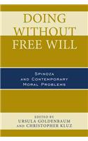 Doing Without Free Will