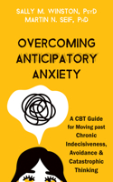 Overcoming Anticipatory Anxiety