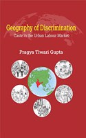 Geography of Discrimination: Caste in the Urban Labour Market