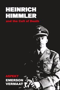 Heinrich Himmler: and the Cult of Death