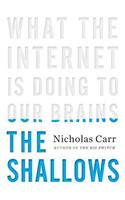The Shallows: What the Internet Is Doing to Our Brains