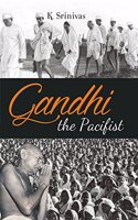 Gandhi The Pacifist