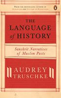 The Language of History: Sanskrit Narratives of Muslim Pasts