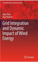 Grid Integration and Dynamic Impact of Wind Energy