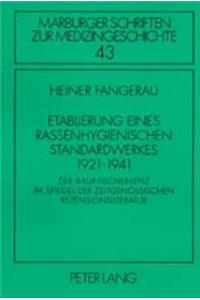 Etablierung eines rassenhygienischen Standardwerkes 1921-1941