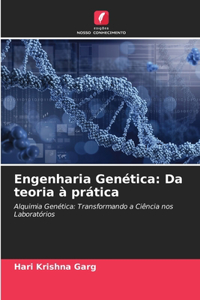 Engenharia Genética: Da teoria à prática