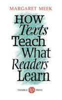 How Texts Teach What Readers Learn