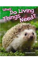 What Do Living Things Need?