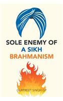 Sole Enemy of a Sikh Brahmanism