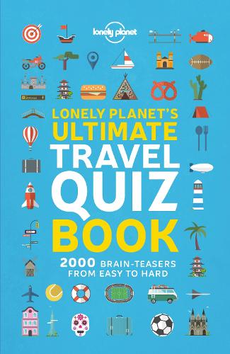 Lonely Planet Lonely Planet's Ultimate Travel Quiz Book