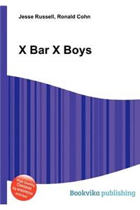 X Bar X Boys