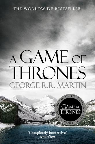 A Game of Thrones: (Book 1 A Song of Ice and Fire)