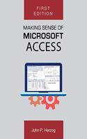 Making Sense of Microsoft Access