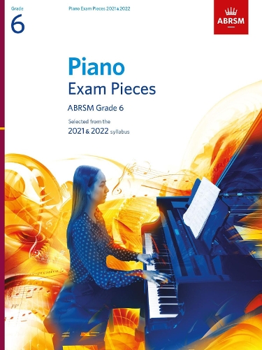 Piano Exam Pieces 2021 & 2022, ABRSM Grade 6: Selected from the 2021 & 2022 syllabus(ABRSM Exam Pieces)