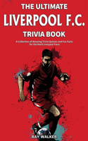 Ultimate Liverpool F.C. Trivia Book