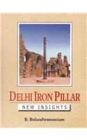 Delhi Iron Pillar : New Insights